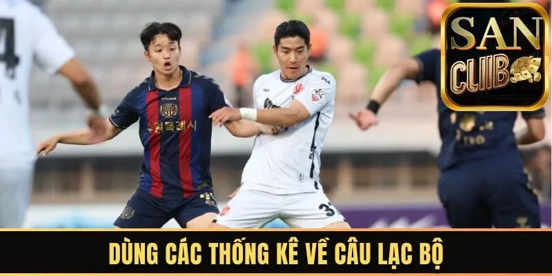 Dùng các thống kê về câu lạc bộ