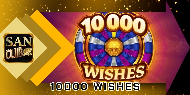 10000 Wishes và chiến thuật thu thưởng