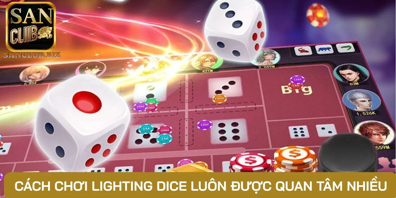 Cách chơi lighting dice luôn được quan tâm nhiều