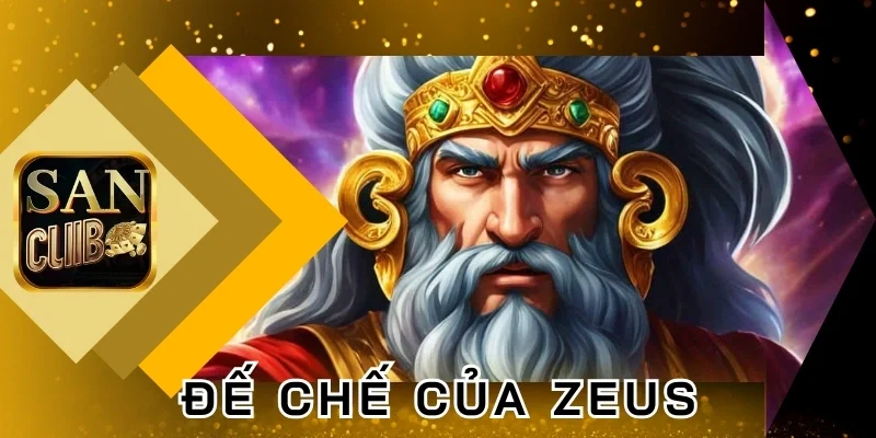 Bí kíp để chơi đế chế của Zeus toàn năng