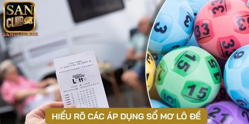 Hiểu rõ các áp dụng sổ mơ lô đề