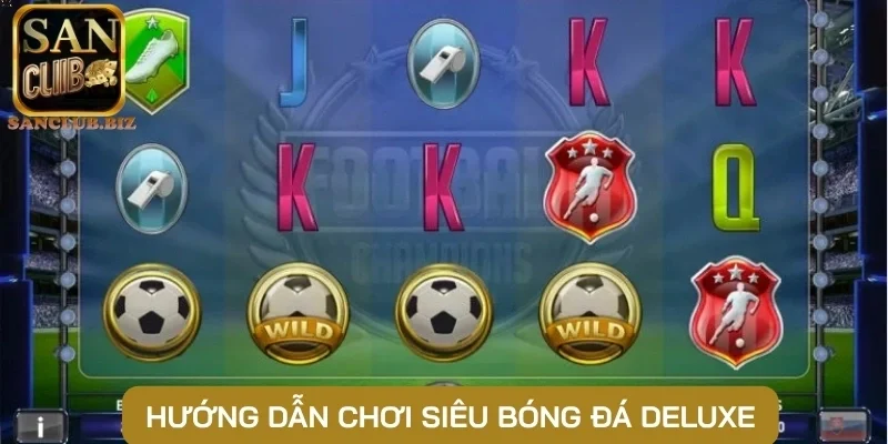 Hướng dẫn chơi siêu bóng đá Deluxe