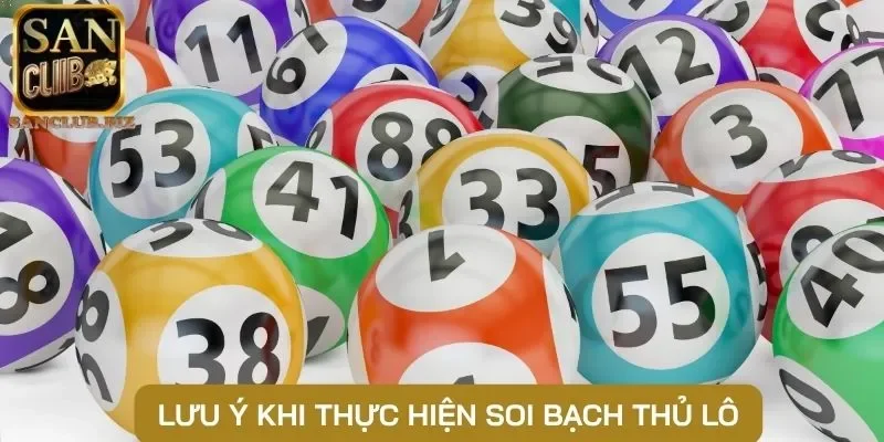 Lưu ý khi thực hiện soi bạch thủ lô