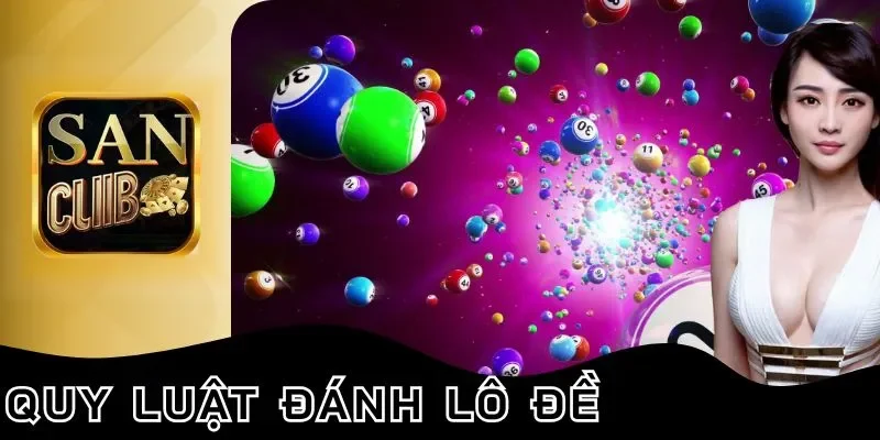 Quy luật đánh lô đề và kinh nghiệm cần nắm